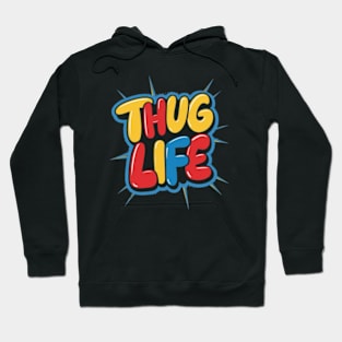 Thug life Hoodie